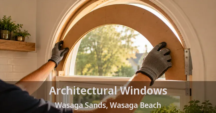 Architectural Windows Wasaga Sands, Wasaga Beach - ON