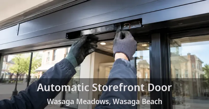 Automatic Storefront Door Wasaga Meadows, Wasaga Beach - ON