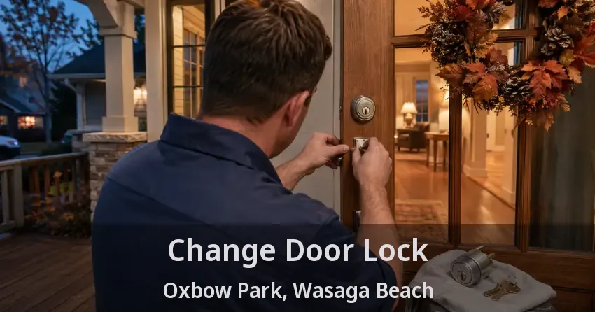 Change Door Lock Oxbow Park, Wasaga Beach - ON