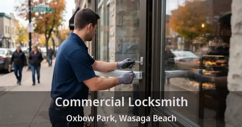 Commercial Locksmith Oxbow Park, Wasaga Beach - ON
