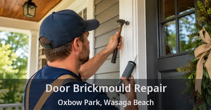 Door Brickmould Repair Oxbow Park, Wasaga Beach - ON