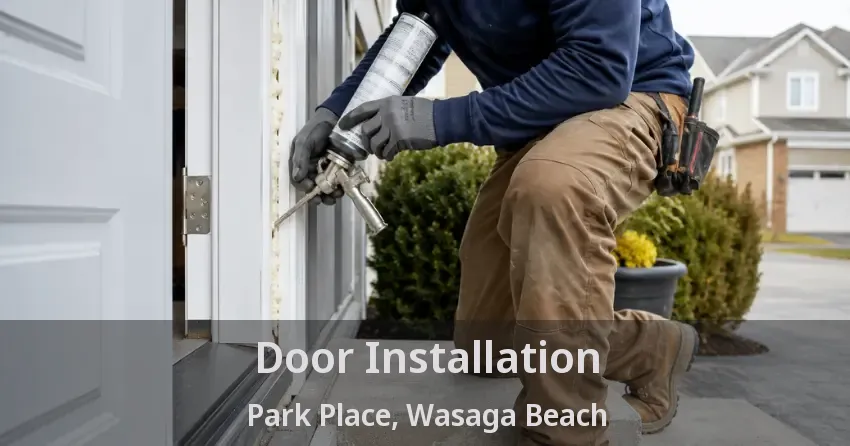 Door Installation Park Place, Wasaga Beach - ON