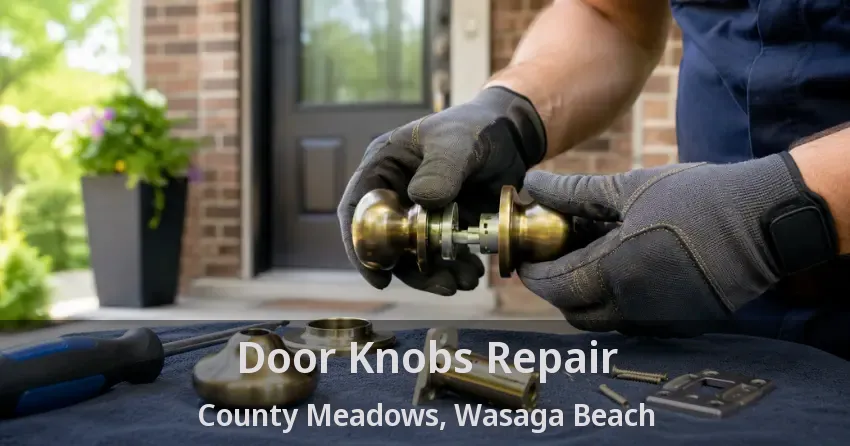 Door Knobs Repair County Meadows, Wasaga Beach - ON