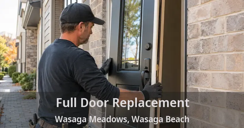 Full Door Replacement Wasaga Meadows, Wasaga Beach - ON