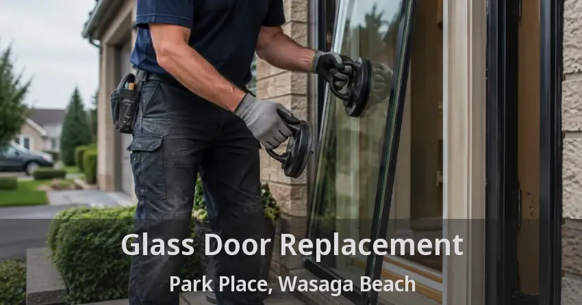 Glass Door Replacement Park Place, Wasaga Beach - ON