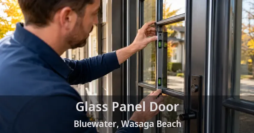 Glass Panel Door Bluewater, Wasaga Beach - ON