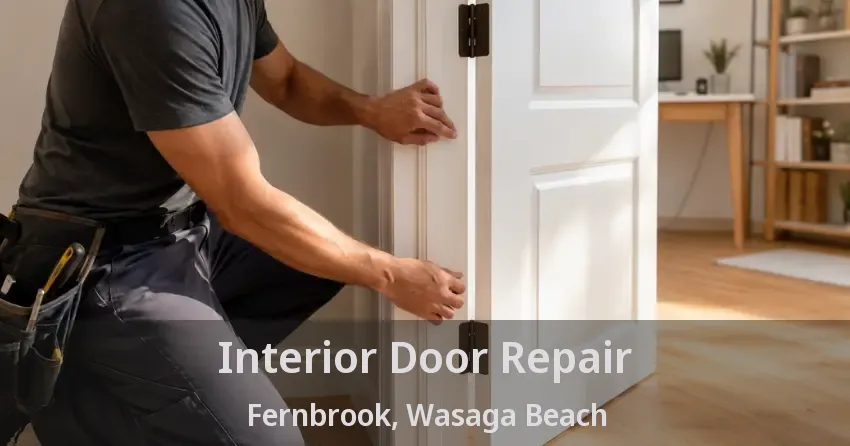 Interior Door Repair Fernbrook, Wasaga Beach - ON