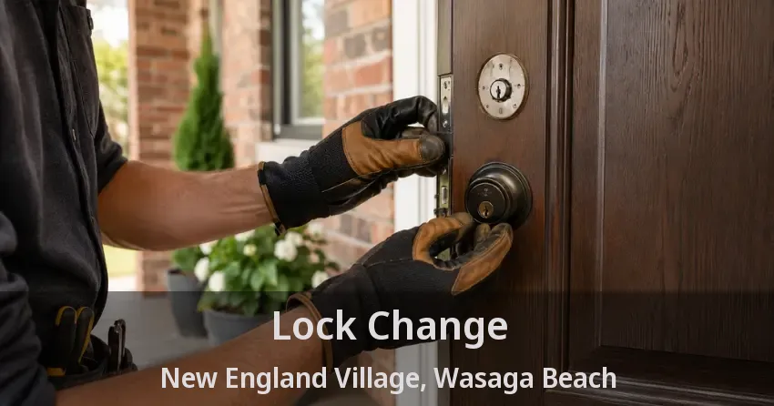 Lock Change New England Village, Wasaga Beach - ON