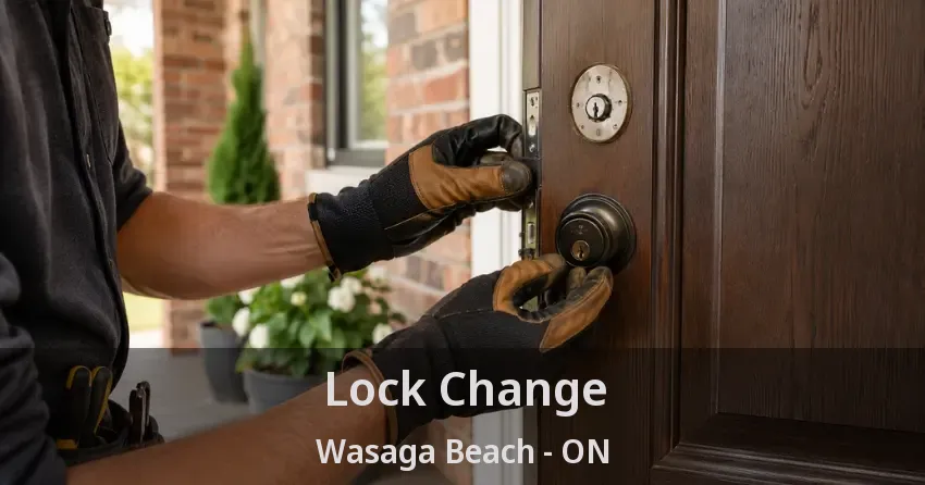 Lock Change Wasaga Beach - ON