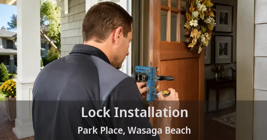 Lock Installation Park Place, Wasaga Beach - ON