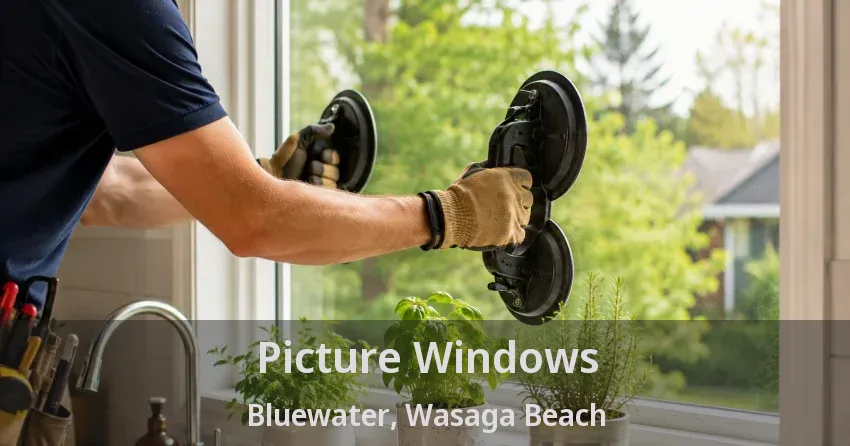 Picture Windows Bluewater, Wasaga Beach - ON