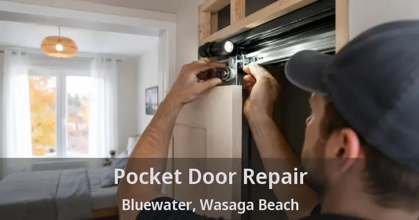 Pocket Door Repair Bluewater, Wasaga Beach - ON