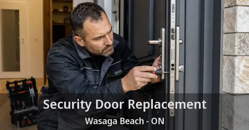 Security Door Replacement Wasaga Beach - ON