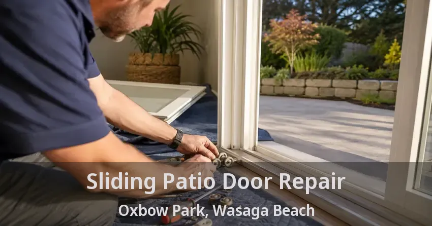 Sliding Patio Door Repair Oxbow Park, Wasaga Beach - ON