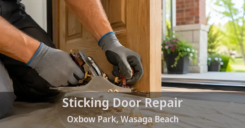 Sticking Door Repair Oxbow Park, Wasaga Beach - ON