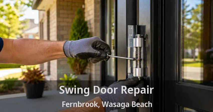 Swing Door Repair Fernbrook, Wasaga Beach - ON