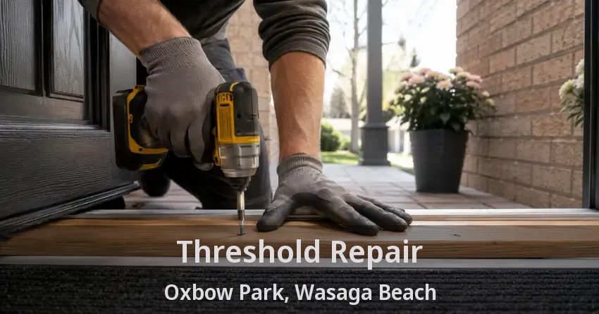 Threshold Repair Oxbow Park, Wasaga Beach - ON